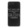 not only am i perfect iPhone 7 Plus Case