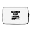 sarcasm now loading (2) Laptop sleeve