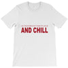 and chill T-Shirt