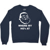 where my hoes Crewneck Sweatshirt