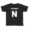 nitrogen Toddler T-shirt