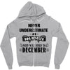 never underestimate an old man who was born in december Zipper Hoodie