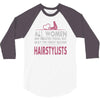 women created equal except hairstylists 3/4 Sleeve Shirt