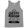 Queens Are Born In May Tank Top