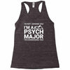 i m not judging you i am a psycho major Racerback Tank