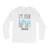 I'm Your Father's Day Gift Mom Says You're Welcome Long Sleeve Shirts
