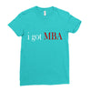 i got mba Ladies Fitted T-Shirt