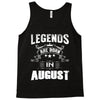 Legends Are Born In August Tank Top