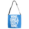 wine dine and 69 sixtynine funny Adjustable Strap Totes