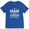 i'm a dad and surgeon V-Neck Tee
