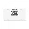 value your life License Plate
