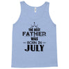The Best Father Was Born In July Tank Top