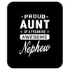 proud aunt of a freaking awesome nephew Mousepad