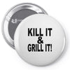 kill it grill it Pin-back button