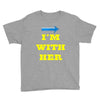 i am with her Youth Tee