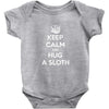 Keep Calm And Hug A Sloth Baby Onesie