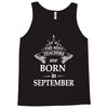 The best teachers are born in September Tank Top