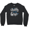Daddy is my Hero Baby Boy Crewneck Sweatshirt