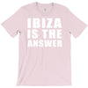 ibiza is the answer T-Shirt