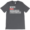 i will instigate revolution T-Shirt