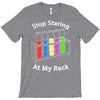 stop staring at my rack T-Shirt