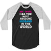 My Wife Has The Most Awesome Husband In The World 3/4 Sleeve Shirt
