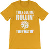 they see me rollin they hatin T-Shirt
