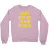 i don't need life i'm high on drugs Crewneck Sweatshirt