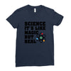 Science It's Like Magic But Real Ladies Fitted T-Shirt