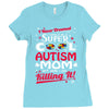 super cool autism mom Ladies Fitted T-Shirt
