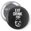 eat drink and b Pin-back button