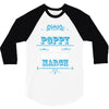 The Best Poppy Was Born In March 3/4 Sleeve Shirt