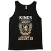 Kings Are Born In August But The Real Kings Are Born On August 28 Tank Top