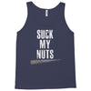 suck my nuts Tank Top