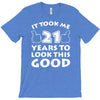 it took me 21 T-Shirt