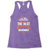All Men Created Equal But The Best Born In November Racerback Tank