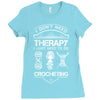 I Don't Need Therapy Just to Do Crocheting Ladies Fitted T-Shirt