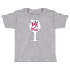 you had me at merlot Toddler T-shirt