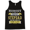 Nobody Is Perfect But If You Are A Stepdad You Are Pretty Damn Close Tank Top