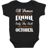 all women are created equal but only the best are born in october Baby Bodysuit
