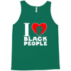i love black people Tank Top