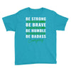 Be Badass Everyday Youth Tee