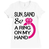 sun, sand &amp; a ring on my hand Ladies Fitted T-Shirt