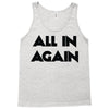 all in again Tank Top