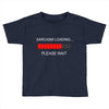 sarcasm loading Toddler T-shirt