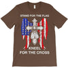 stand for the flag kneel for the cross T-Shirt