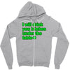 i will drink you bitches under the table Zipper Hoodie