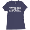 tattooed and employed Ladies Fitted T-Shirt