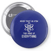never trust an atom Pin-back button