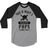 This Is What A Bad Ass Pops Looks Like 3/4 Sleeve Shirt
